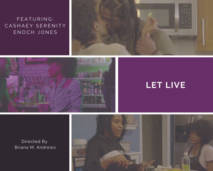 Movie Poster, Black Cinema, Let Live, Short Film, Little Miss Whiskeys Bar DC, Enoch Jones, Ayana Andrews, Cashaey Serenity, Chris Sakyi